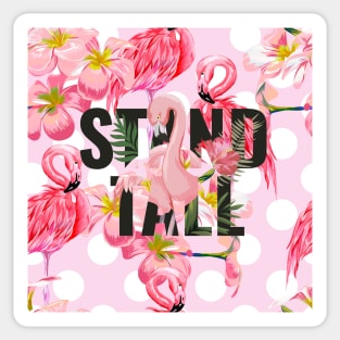 Be A Flamingo | Stand Tall Sticker